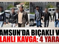 Samsun'da silahlı ve bıçaklı kavga: 4 yaralı