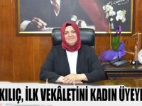 BAŞKAN KILIÇ, İLK VEKÂLETİNİ KADIN ÜYEYE BIRAKTI