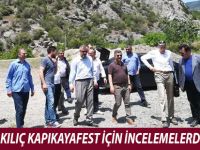 BAŞKAN KILIÇ KAPIKAYAFEST İÇİN İNCELEMELERDE BULUNDU