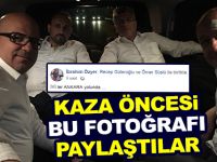 Kaza öncesi bu fotoğrafı paylaştılar