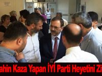Başkan Şahin Kaza Yapan İYİ Parti Heyetini Ziyaret Etti