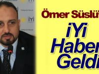 Ömer Süslü'den İyi Haber geldi