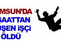 Samsun'da inşaattan düşen işçi öldü