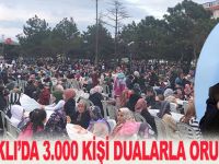 KAPAKLI’DA 3.000 KİŞİ DUALARLA ORUÇ AÇTI