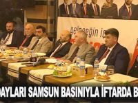 SAADET ADAYLARI SAMSUN BASINIYLA İFTARDA BULUŞTU