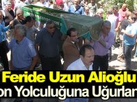 Feride Uzun Alioğlu Son Yolculuğuna Uğurlandı