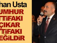 CUMHUR İTTİFAKI ÇIKAR İTTİFAKI DEĞİLDİR