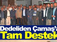 Dedeliden Çamaş’a Tam Destek