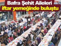 Bafra Şehit Aileleri Derneği İftar Yemeğinde buluştu