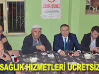 KEMAL ZEYBEK;"SAĞLIK HİZMETLERİ ÜCRETSİZ OLACAK"