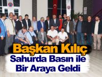 Başkan Kılıç Sahurda Basın ile Bir Araya Geldi