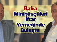Bafra Minibüsçüleri İftar Yemeğinde Buluştu