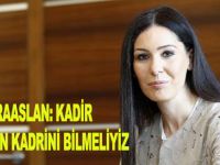 KARAASLAN: KADİR GECESİNİN KADRİNİ BİLMELİYİZ