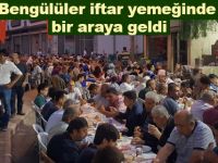 Bengülüler iftar yemeğinde bir araya geldi