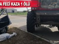 ÇETİNKAYA MEVKİNDE FECİ KAZA 1 ÖLÜ