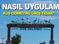 KUŞ CENNETİNE GİRİŞ YASAK!