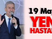 19 Mayıs'a Yeni Hastane
