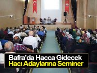 Bafra'da Hacca Gidecek Hacı Adaylarına Seminer
