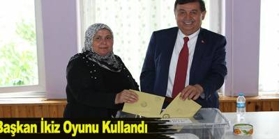 Başkan İkiz Oyunu Kullandı