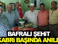 Bafralı Şehit Kabri Başında Anıldı