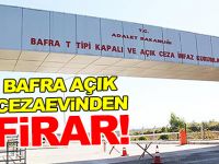 Bafra Açık Cezaevinden  Firar !