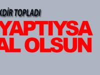 Kim Yaptıysa Helal Olsun Taktiri Topladı