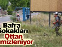 Bafra'da Sokaklar ve Caddeler Ottan Temizleniyor