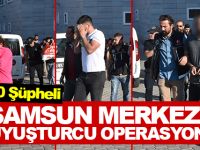 Samsun merkezli uyuşturucu operasyonu