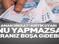 Dikkat paranız boşa gidebilir
