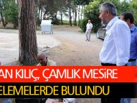 Başkan Kılıç Çamlık Mesire Alanında İncelemelerde Bulundu