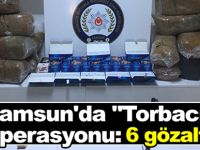 Samsun'da "torbacı" operasyonu: 6 gözaltı