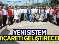 Yeni sistem ticareti geliştirecek