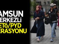 Samsun Merkezli FETÖ/PDY Operasyonu