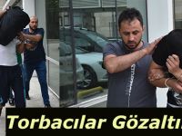 Torbacılar Gözaltında