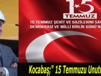 Kocabaş;" 15 Temmuzu Unutmayacağız"