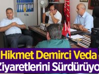 Hikmet Demirci Veda Ziyaretlerini Sürdürüyor