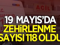 19 Mayıs'da Zehirlenme Sayısı 118 Oldu