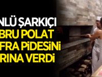 Ünlü Şarkçı Ebru Polat Bafra Pidesini Fırına Verdi