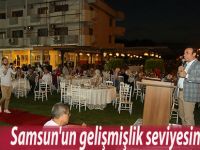 Samsun'un gelişmişlik seviyesini artırdık