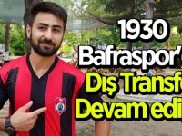 1930 Bafraspor'da Dış Transfer Devam ediyor