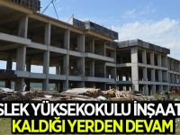 MESLEK YÜKSEKOKULU İNŞAATINA KALDIĞI YERDEN DEVAM…