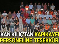 BAŞKAN KILIÇ'TAN KAPIKAYFEST PERSONELİNE TEŞEKKÜR