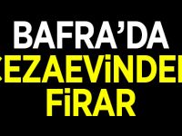 Bafra Cezaevinden Firar