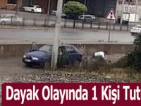 Dayak Olayında 1 Kişi Tutuklandı