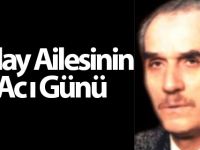KALAY AİLESİNİN ACI GÜNÜ
