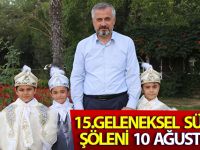 15.GELENEKSEL SÜNNET ŞÖLENİ 10 AĞUSTOS'TA