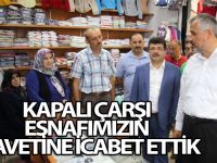 KAPALI ÇARŞI ESNAFIMIZIN DAVETİNE İCABET ETTİK