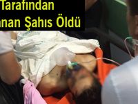 Yeğeni Tarafından Bıçaklanan Şahıs Öldü