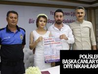 Polisler "başka canlar yanmasın" diye nikahlara gidiyor