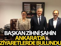 BAŞKAN ZİHNİ ŞAHİN ANKARA’DA ZİYARETLERDE BULUNDU